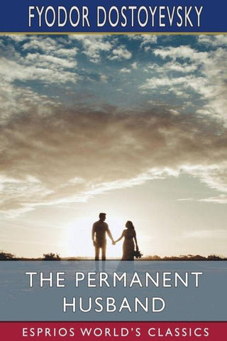 The Permanent Husband (Esprios Classics)