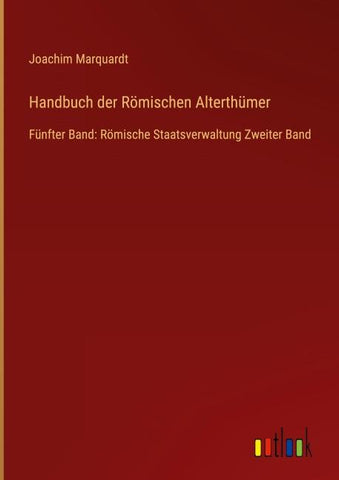 Handbuch der Römischen Alterthümer