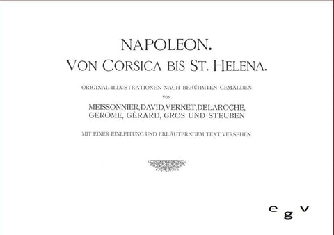 Napoleon - Von Korsika bis St. Helena