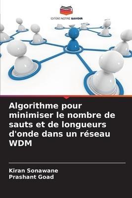 Algorithme pour minimiser le nombre de sauts et de longueurs d'onde dans un réseau WDM