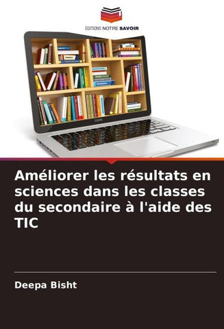 Améliorer les résultats en sciences dans les classes du secondaire à l'aide des TIC