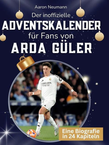 Der inoffizielle Adventskalender für Fans von Arda Güler