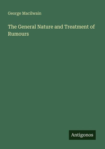 The General Nature and Treatment of Rumours