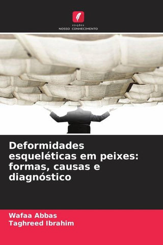 Deformidades esqueléticas em peixes: formas, causas e diagnóstico