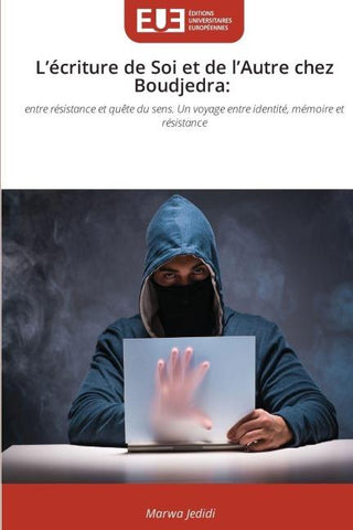 L'écriture de Soi et de l'Autre chez Boudjedra:
