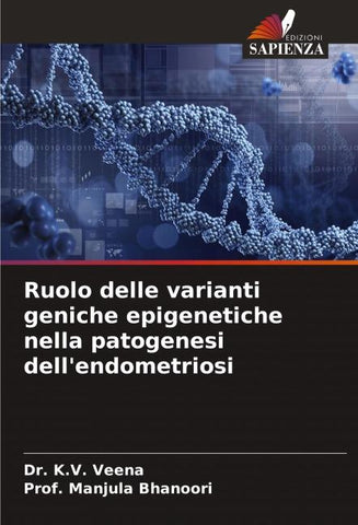 Ruolo delle varianti geniche epigenetiche nella patogenesi dell'endometriosi