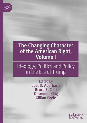 The Changing Character of the American Right, Volume I