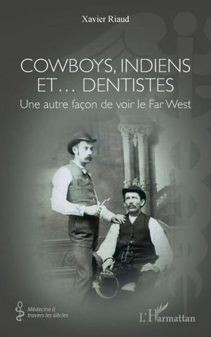 Cowboys, Indiens et... dentistes