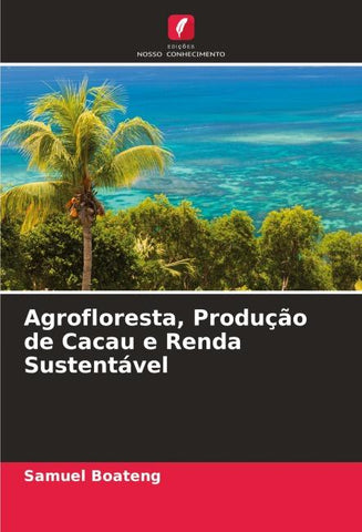 Agrofloresta, Produção de Cacau e Renda Sustentável