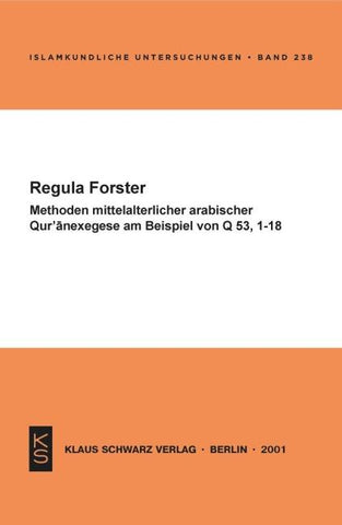 Methoden mittelalterlicher arabischer Qur'anexegese am Beispiel von Q 53, 1-18