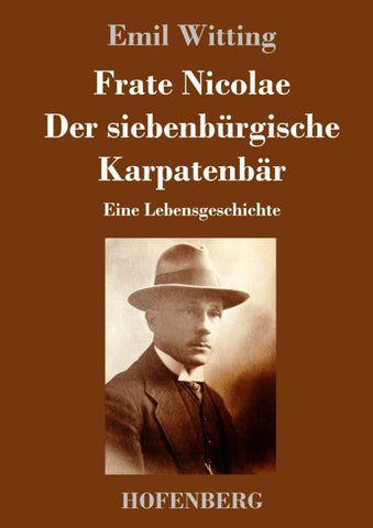 Frate Nicolae Der siebenbürgische Karpatenbär