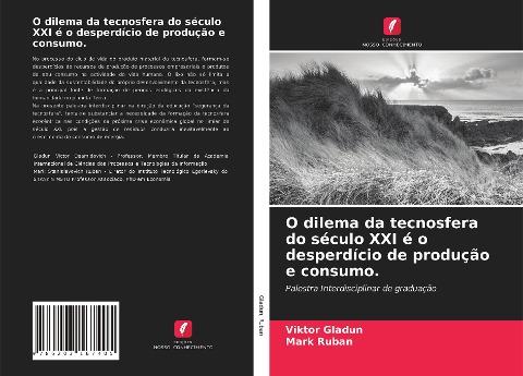 O dilema da tecnosfera do século XXI é o desperdício de produção e consumo.