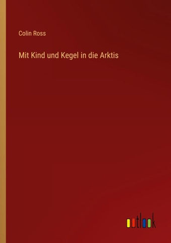 Mit Kind und Kegel in die Arktis