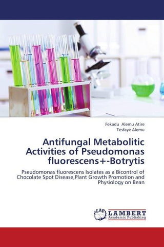 Antifungal Metabolitic Activities of Pseudomonas fluorescens+-Botrytis