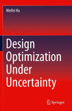 Design Optimization Under Uncertainty