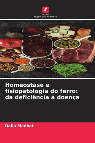Homeostase e fisiopatologia do ferro: da deficiência à doença