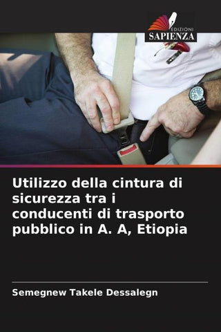 Utilizzo della cintura di sicurezza tra i conducenti di trasporto pubblico in A. A, Etiopia