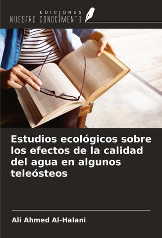 Estudios ecológicos sobre los efectos de la calidad del agua en algunos teleósteos