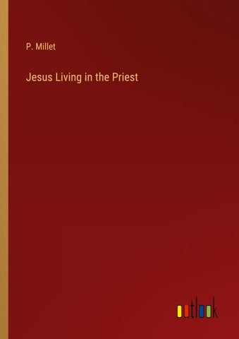 Jesus Living in the Priest