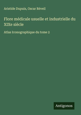 Flore médicale usuelle et industrielle du XIXe siècle