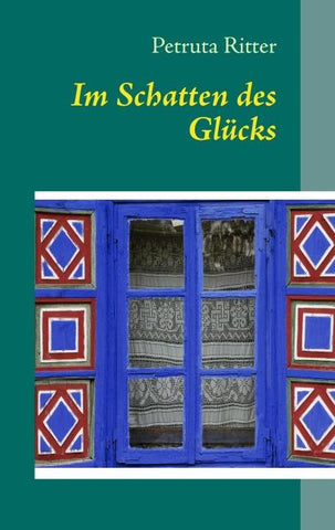 Im Schatten des Glücks