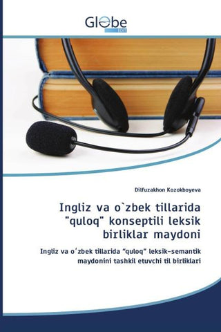 Ingliz va o`zbek tillarida "quloq" konseptili leksik birliklar maydoni
