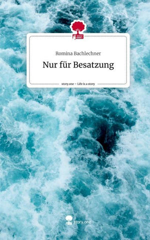 Nur für Besatzung. Life is a Story - story.one