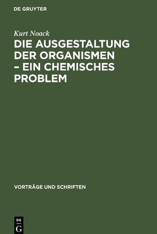Die Ausgestaltung der Organismen – Ein chemisches Problem