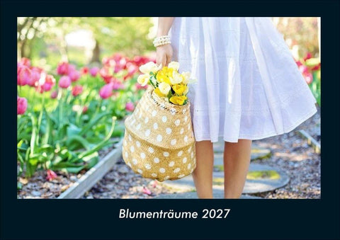 Blumenträume 2027 Fotokalender DIN A4