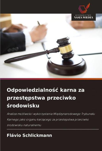 Odpowiedzialno¿¿ karna za przest¿pstwa przeciwko ¿rodowisku