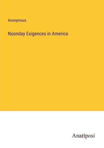 Noonday Exigences in America