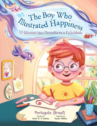 The Boy Who Illustrated Happiness / O Menino que Ilustrava a Felicidade