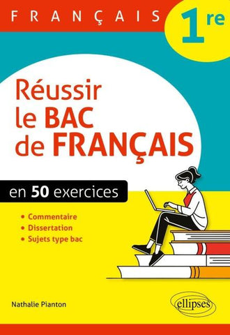 Français. 1re. Réussir le bac de français en 50 exercices