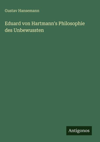 Eduard von Hartmann's Philosophie des Unbewussten