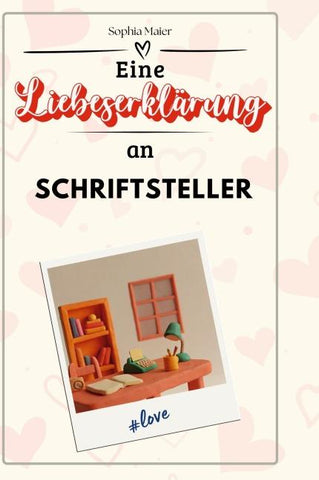 Eine Liebeserklärung an Schriftsteller