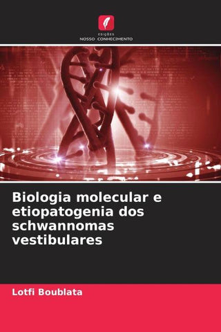 Biologia molecular e etiopatogenia dos schwannomas vestibulares
