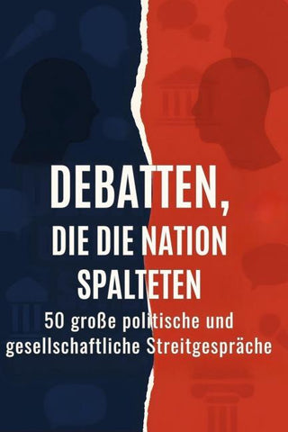 Debatten, die die Nation spalteten