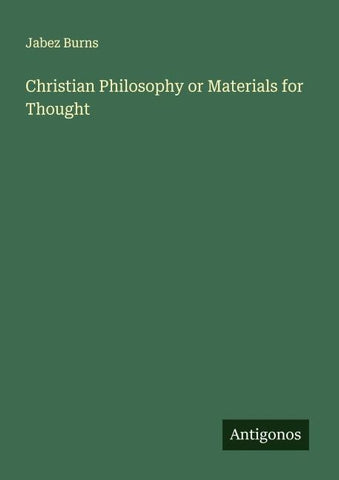 Christian Philosophy or Materials for Thought
