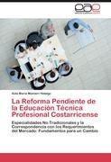 La Reforma Pendiente de la Educación Técnica Profesional Costarricense