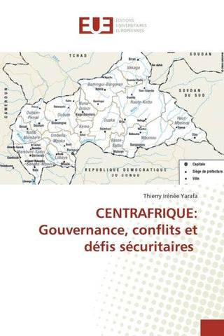 CENTRAFRIQUE: Gouvernance, conflits et défis sécuritaires