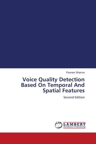 Voice Quality Detection Based On Temporal And Spatial Features