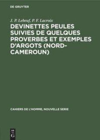 Devinettes Peules suivies de quelques proverbes et exemples d’argots (Nord-Cameroun)
