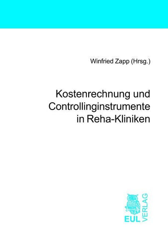 Kostenrechnung und Controllinginstrumente in Reha-Kliniken