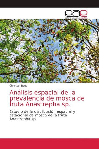 Análisis espacial de la prevalencia de mosca de fruta Anastrepha sp.