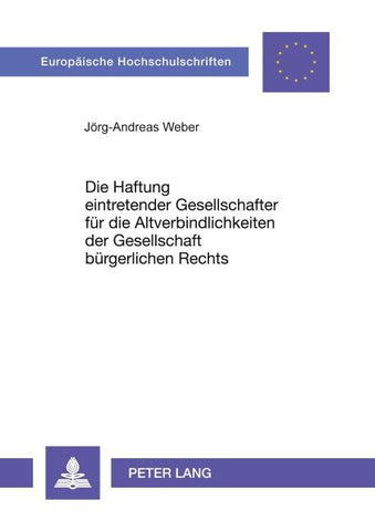 Die Haftung eintretender Gesellschafter für die Altverbindlichkeiten der Gesellschaft bürgerlichen Rechts