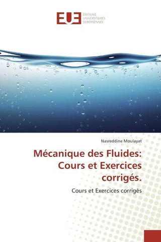 Mécanique des Fluides: Cours et Exercices corrigés.