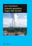 Zukunft gestalten: Gegen den Strom!