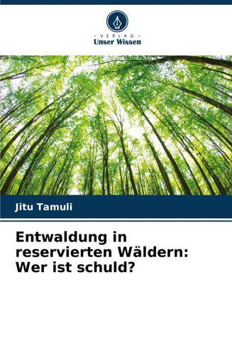 Entwaldung in reservierten Wäldern: Wer ist schuld?