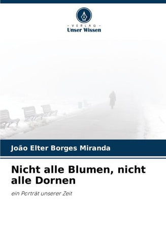 Nicht alle Blumen, nicht alle Dornen