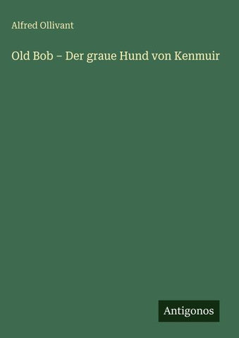 Old Bob - Der graue Hund von Kenmuir